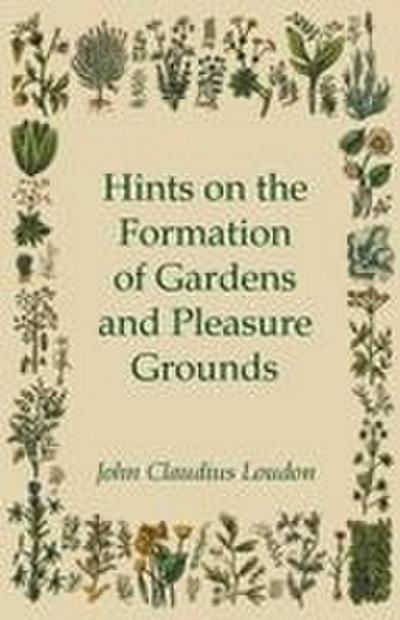 Hints On The Formation Of Gardens And Pleasure Grounds