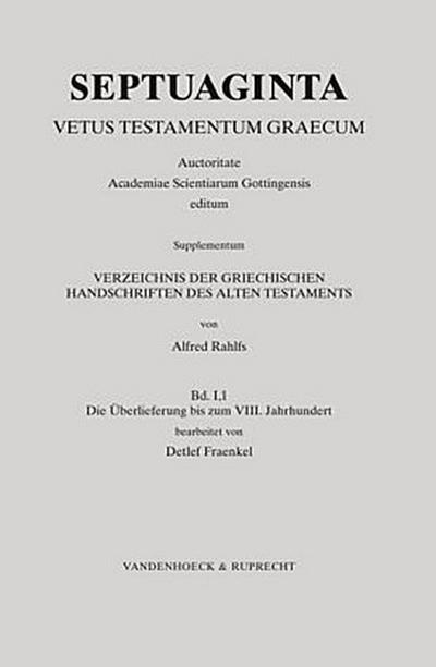 Verzeichnis der griechischen Handschriften des Alten Testaments Die Überlieferung bis zum VIII. Jahrhundert
