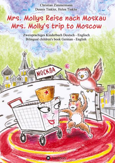 Mrs. Mollys Reise nach Moskau / Mrs. Molly’s trip to Moscow