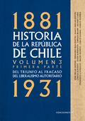 Historia de la República de Chile. Volumen 3. Primera parte