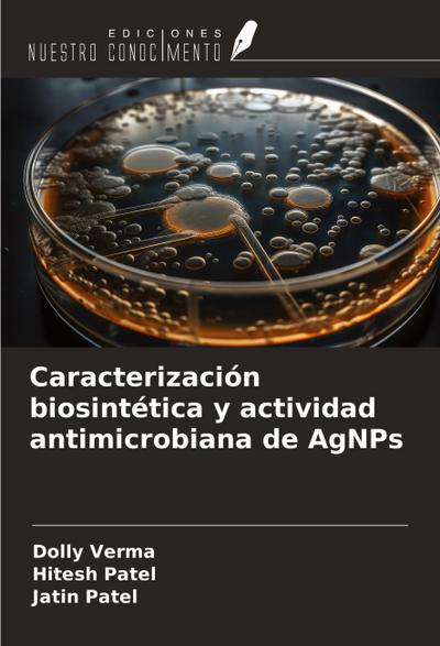 Caracterización biosintética y actividad antimicrobiana de AgNPs