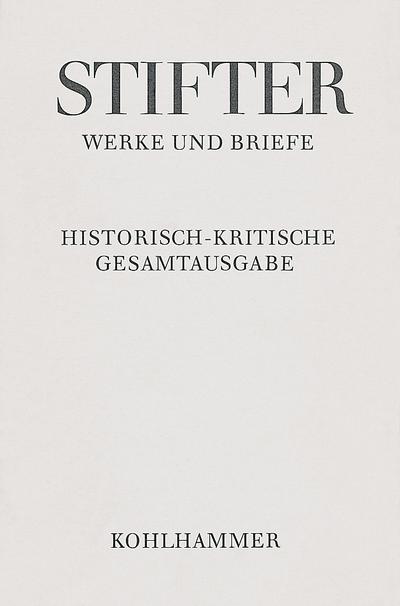 Der Nachsommer: Eine Erzählung. Apparat Teil II (Adalbert Stifter: Werke und Briefe / Historisch-kritische Gesamtausgabe, Band 4)