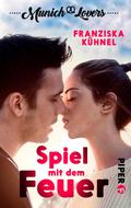 Munich Lovers 01 - Spiel mit dem Feuer