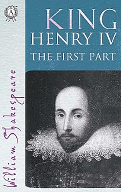 King Henry the Fourth The First part