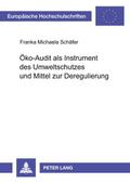 Öko-Audit als Instrument des Umweltschutzes und Mittel zur Deregulierung