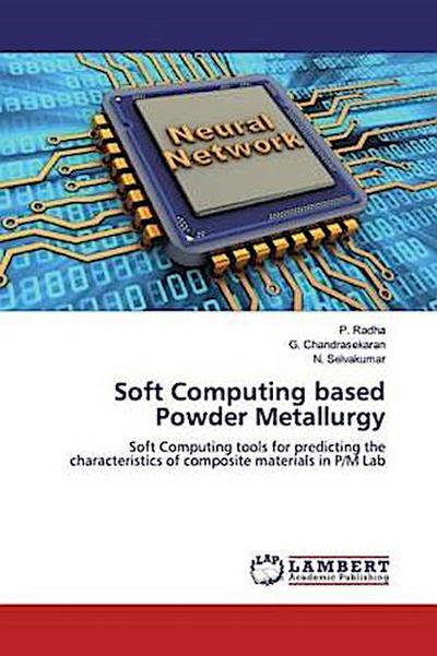 Soft Computing based Powder Metallurgy