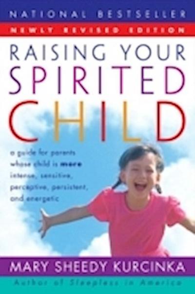 Raising Your Spirited Child Rev Ed