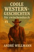 Coole Western-Geschichten Für Zwischendurch #1