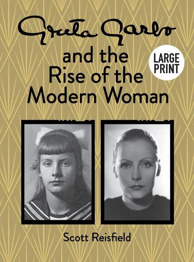 Greta Garbo and the Rise of the Modern Woman LARGE PRINT