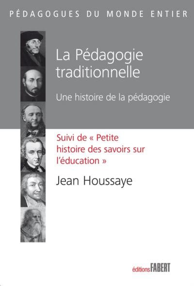 La Pédagogie traditionnelle. Une histoire de la pédagogie