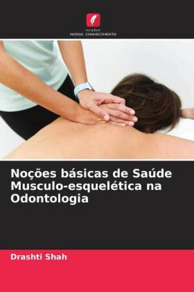 Noções básicas de Saúde Musculo-esquelética na Odontologia