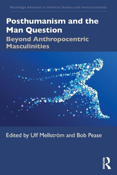 Posthumanism and the Man Question