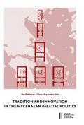 Tradition and Innovation in the Mycenaean Palatial