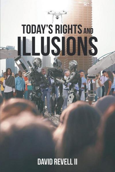 Today’s Rights and Illusions