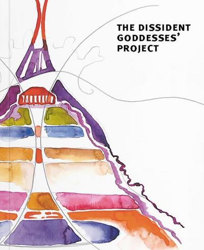 THE DISSIDENT GODDESSES’ PROJECT