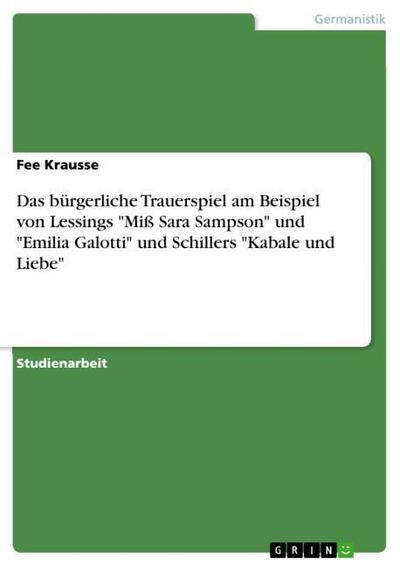 Das bürgerliche Trauerspiel am Beispiel von Lessings 