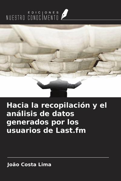 Hacia la recopilación y el análisis de datos generados por los usuarios de Last.fm
