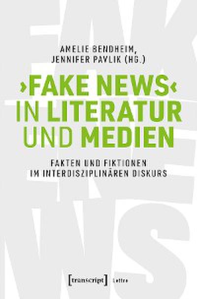 ›Fake News‹ in Literatur und Medien