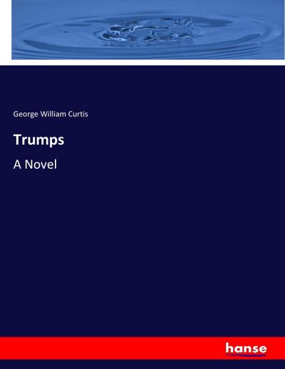 Trumps - George William Curtis