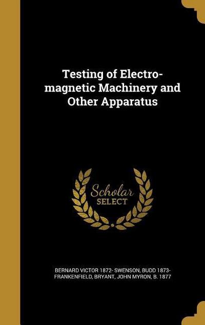 Testing of Electro-magnetic Machinery and Other Apparatus