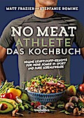 No Meat Athlete - Das Kochbuch