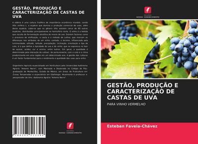 GESTÃO, PRODUÇÃO E CARACTERIZAÇÃO DE CASTAS DE UVA