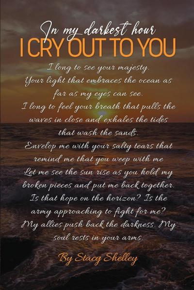 In My Darkest Hour I Cry Out To You!