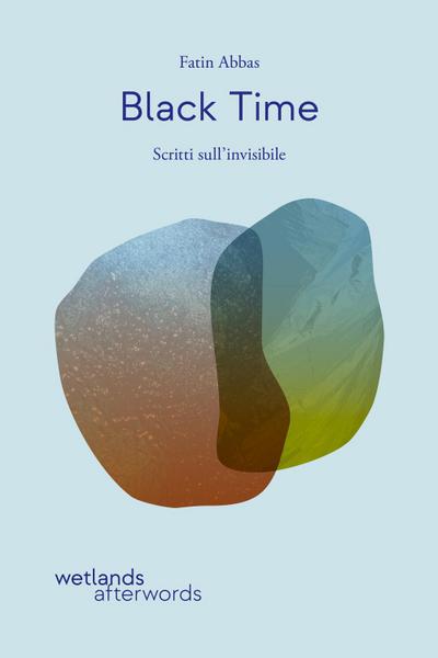 Abbas, F: Black time. Scritti sull’invisibile