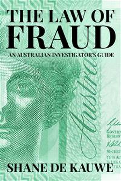 The Law of Fraud: An Australian Investigator’s Guide