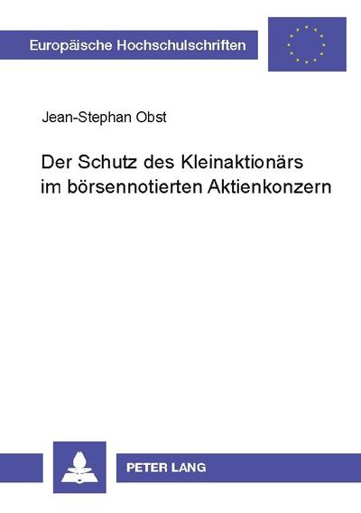 Der Schutz des Kleinaktionärs im börsennotierten Aktienkonzern