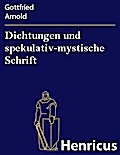 Dichtungen und spekulativ-mystische Schrift