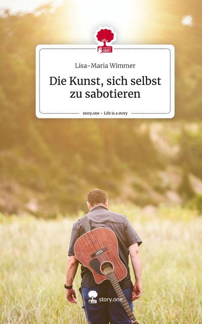 Die Kunst, sich selbst zu sabotieren. Life is a Story - story.one