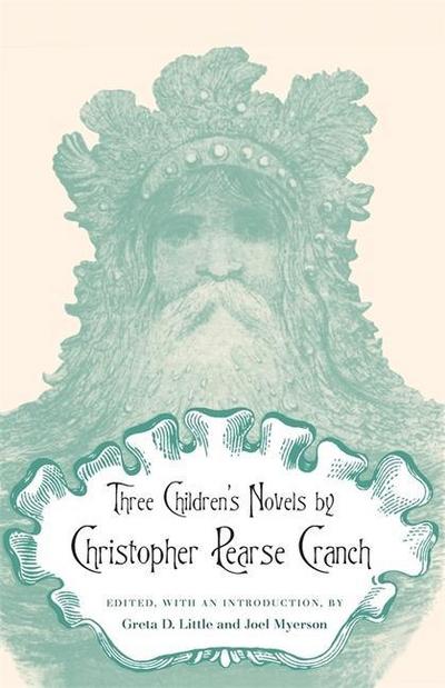 Three Children’s Novels by Christopher Pearse Cranch