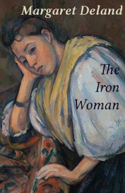 The Iron Woman (eBook, EPUB) - Margaret Deland