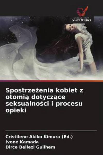 Spostrze¿enia kobiet z otomi¿ dotycz¿ce seksualno¿ci i procesu opieki