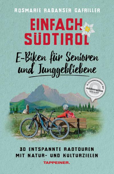 Einfach Südtirol: E-Biken für Senioren  und Junggebliebene