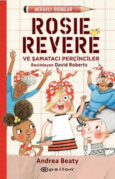 Merakli Bidiklar 1 - Rosie Revere Samataci Percinciler