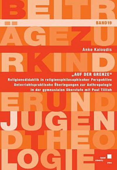 "Auf der Grenze" - Religionsdidaktik in religionsphilosophischer Perspektive