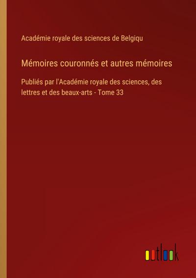 Mémoires couronnés et autres mémoires