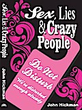 Sex, Lies & Crazy People