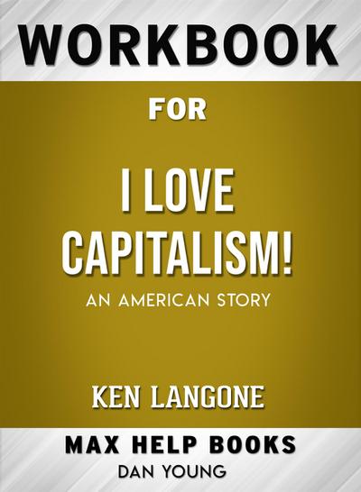 Workbook for I Love Capitalism!: An American Story