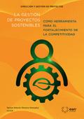 La gestión de proyectos sostenibles como herramienta para el fortalecimiento de la competitividad