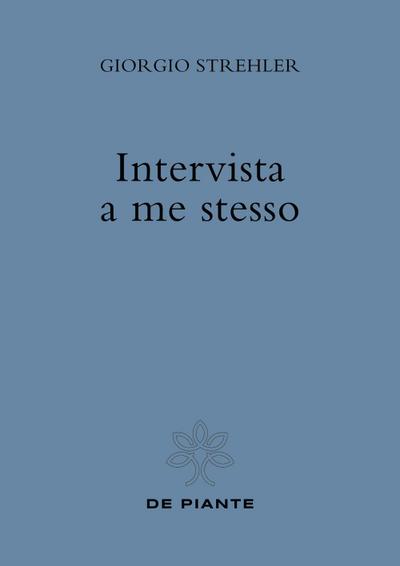Strehler, G: Intervista a me stesso