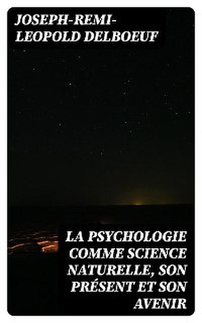 La psychologie comme science naturelle, son présent et son avenir