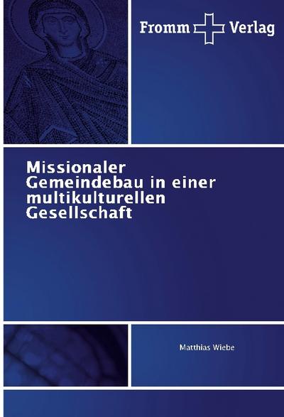 Missionaler Gemeindebau in einer multikulturellen Gesellschaft
