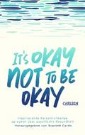 It’s okay not to be okay