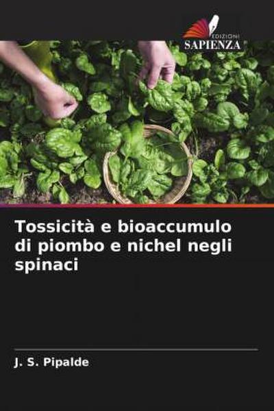 Tossicità e bioaccumulo di piombo e nichel negli spinaci