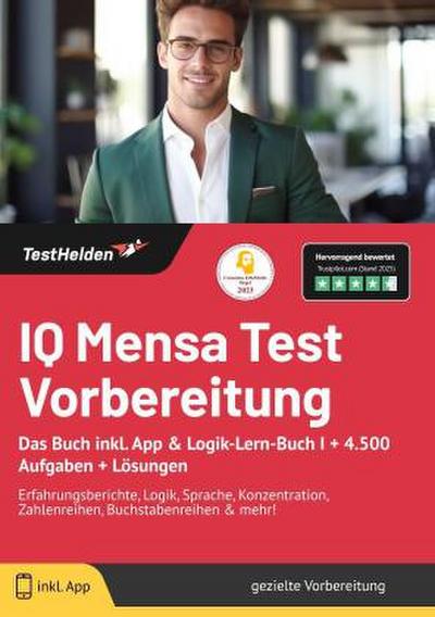 IQ Mensa Test Vorbereitung 2025: Das Buch inkl. App & Logik-Lern-Buch I + 4.500 Aufgaben + Lösungen I Erfahrungsberichte, Logik, Sprache, Konzentration, Zahlenreihen, Buchstabenreihen & mehr!