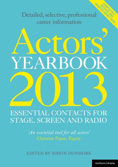Actors’ Yearbook 2013 - Essential Contacts for Stage, Screen and Radio