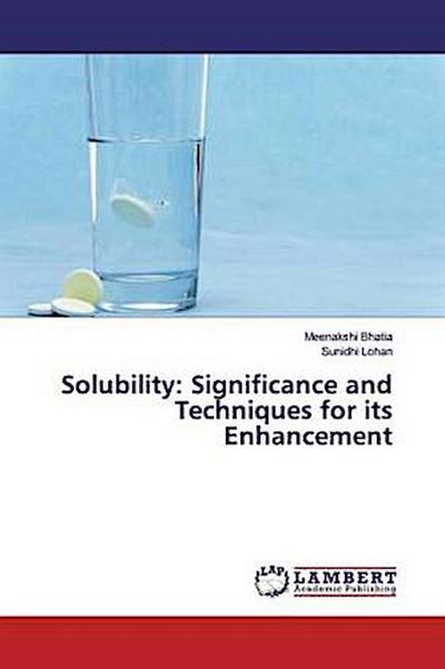 Solubility: Significance and Techniques for its Enhancement